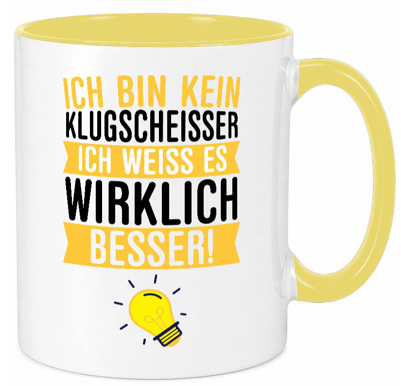 Ich bin kein Klugscheißer | Schlaumeier Besserwisser lustig Humor Geschenkidee Tasse