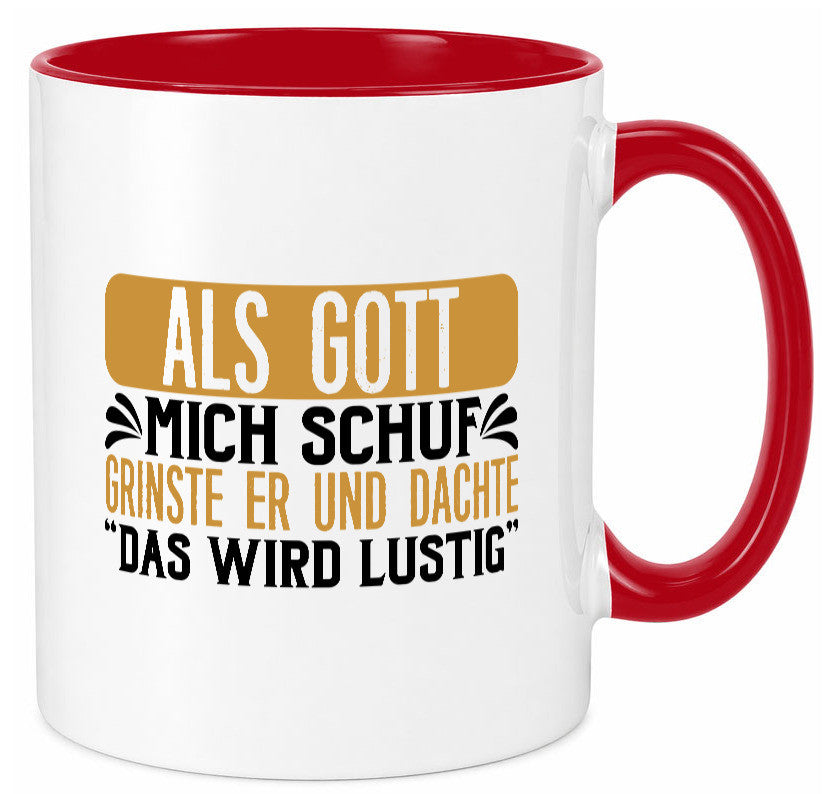 Als Gott mich Schuf Grinste er lustiger Spruch Geschenk Humor Geschenkidee Tasse