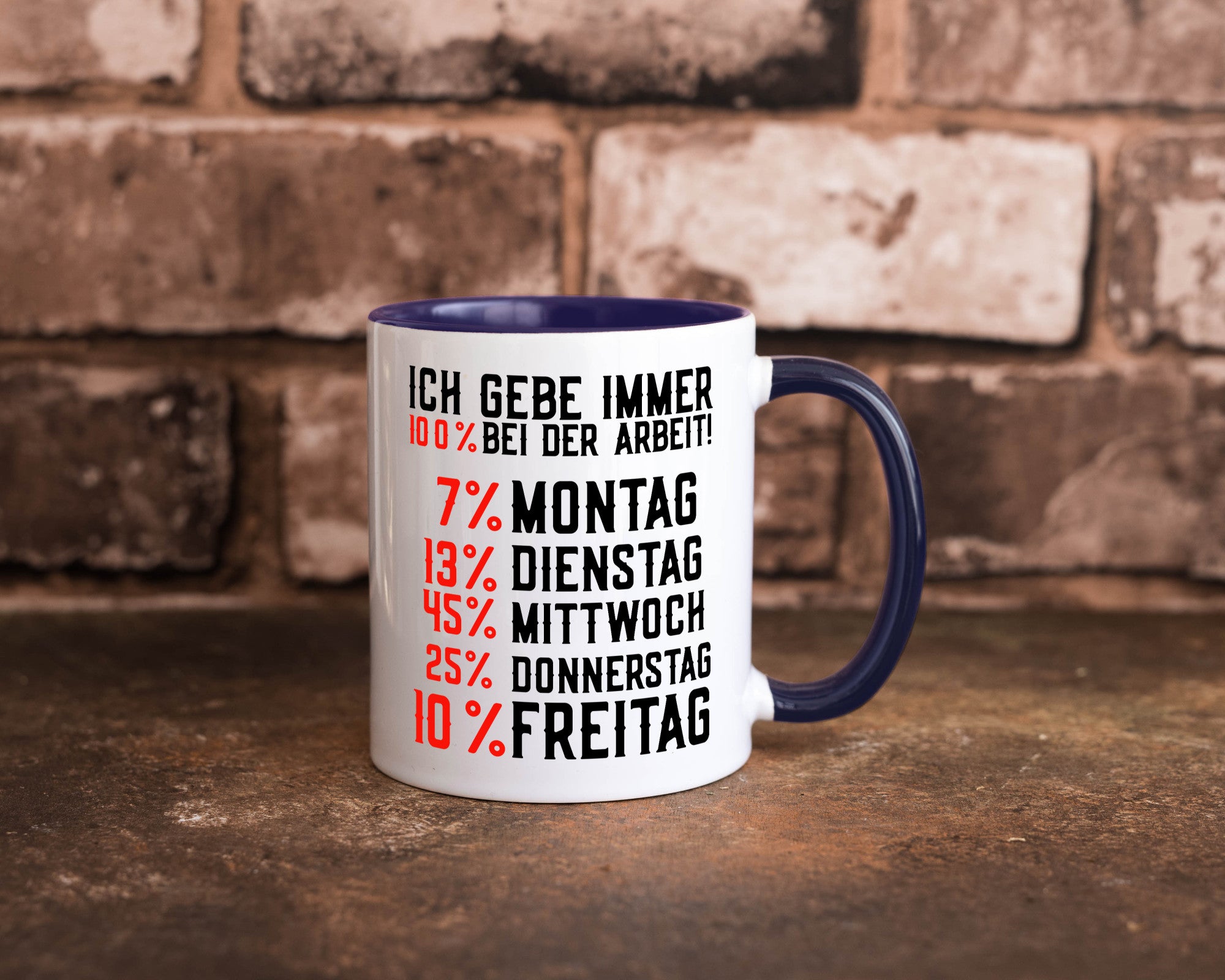 100% bei der Arbeit | Job Wochentage witziger Spruch lustiger Geschenk Kollegen