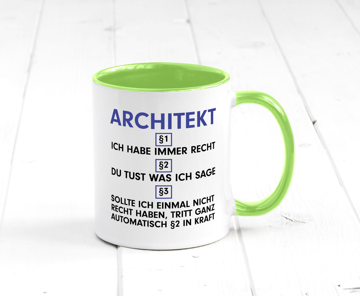 Ich habe immer Recht Architekt | Architektur Büro v2 Geschenk Arbeit Kollegen Tasse