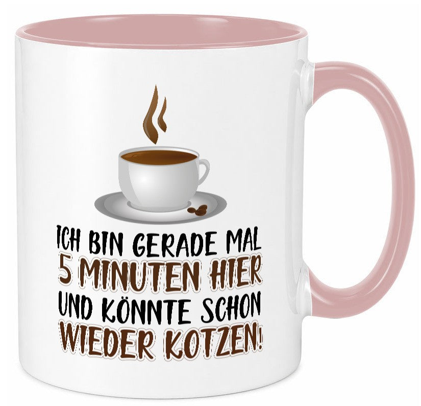5 Minuten bin ich hier Humor Geschenkidee Tasse