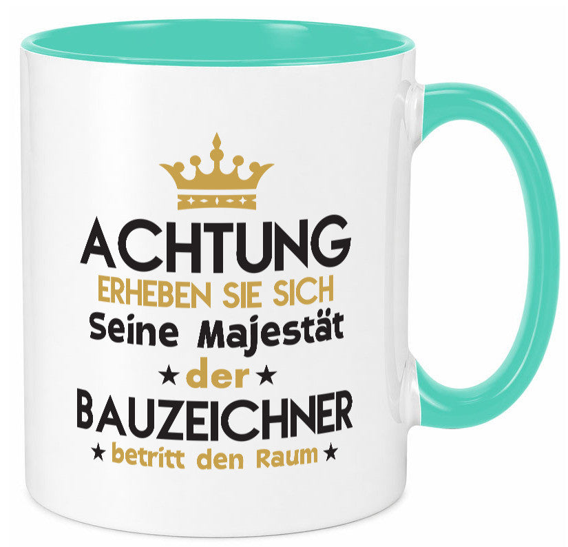 Seine Majestät Bauzeichner | Zeichner lustig Humor Geschenkidee Geschenk Tasse