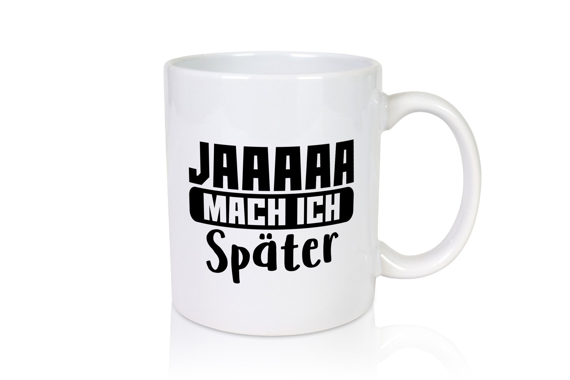Mach ich später | Teenager lustiger Spruch Aufschieben Humor Geschenkidee Tasse