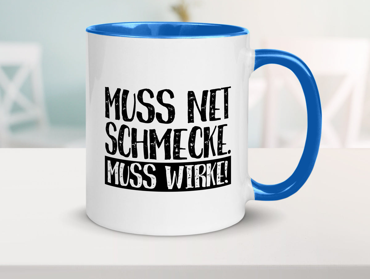 Muss net schmecken, wirken! | Medizin lustig Humor Geschenkidee Geschenk Tasse