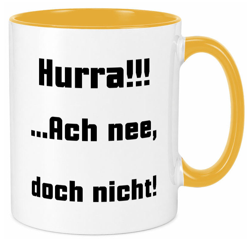 Hurta ach nee, doch nicht Geschenk Humor Geschenkidee lustiger Spruch Tasse