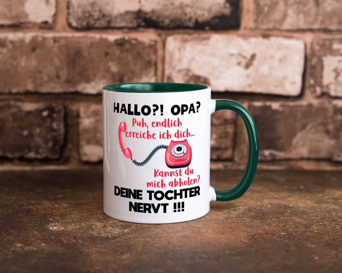 Opa hol mich ab | Deine Tochter nevt Bester Geschenkidee Familie Humor Tasse