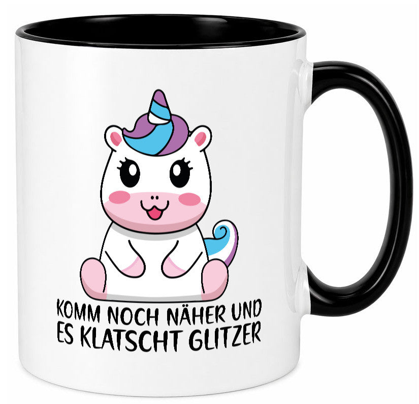 Komm näher und es klatscht Glitzer | Humor Einhorn Geschenkidee Tasse