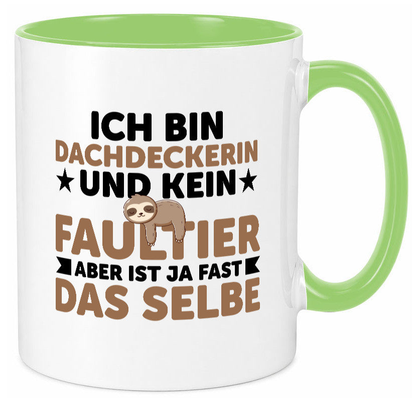 Ich bin kein Faultier: Dachdeckerin | Dachbau Hausbau Humor Tierliebhaber Tasse