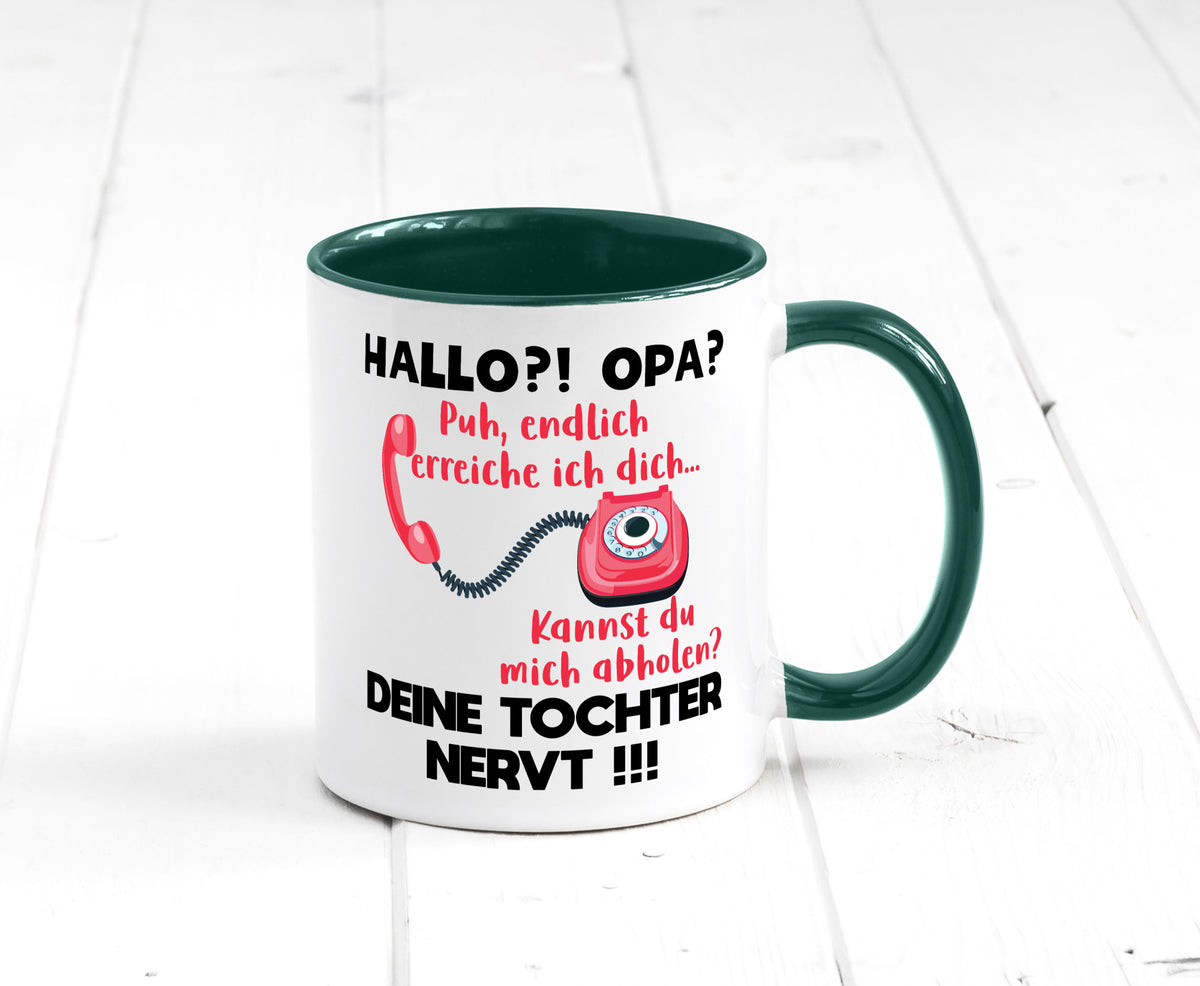 Opa hol mich ab | Deine Tochter nevt Bester Geschenkidee Familie Humor Tasse