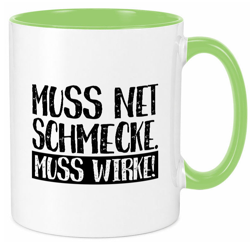 Muss net schmecken, wirken! | Medizin lustig Humor Geschenkidee Geschenk Tasse