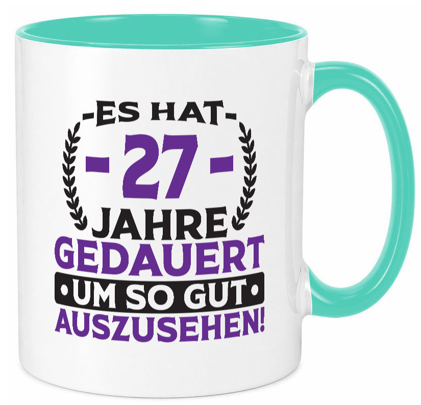 27 Jahre gedauert um so gut auszusehen | 27. Geburtstag v2 Geschenkidee Humor Tasse