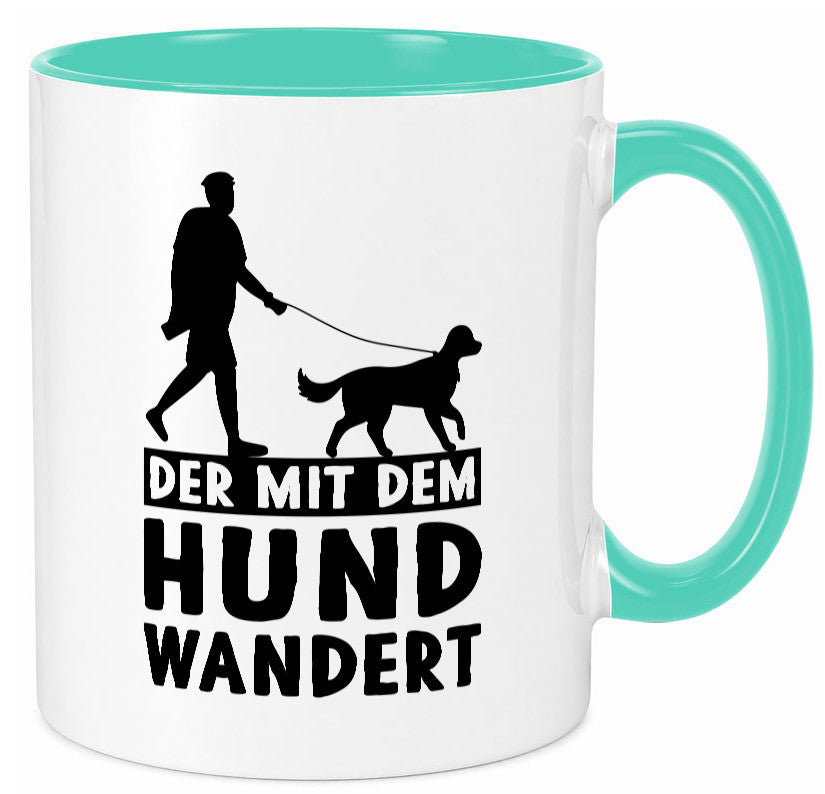 Der mit dem Hund wandert | Mensch Geschenkidee Tierliebhaber Humor Tasse