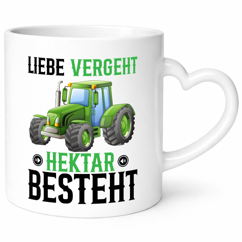 Liebe vergeht Hektar besteht | Traktor Bauer landwirt Humor Geschenkidee Tasse