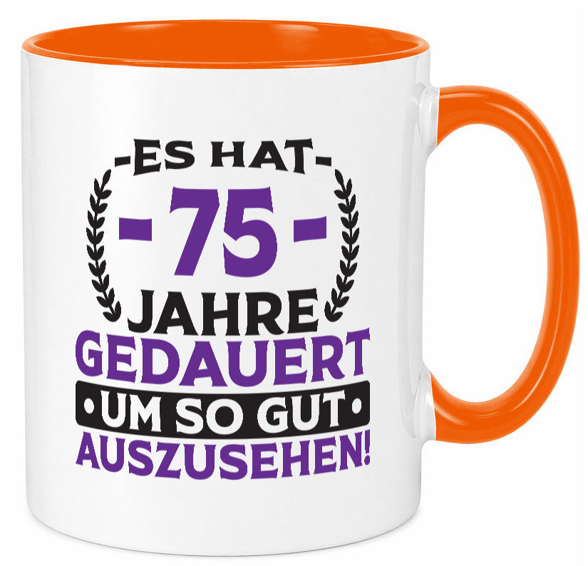 75 Jahre gedauert um so gut auszusehen | 75. Geburtstag Humor Geschenkidee Tasse