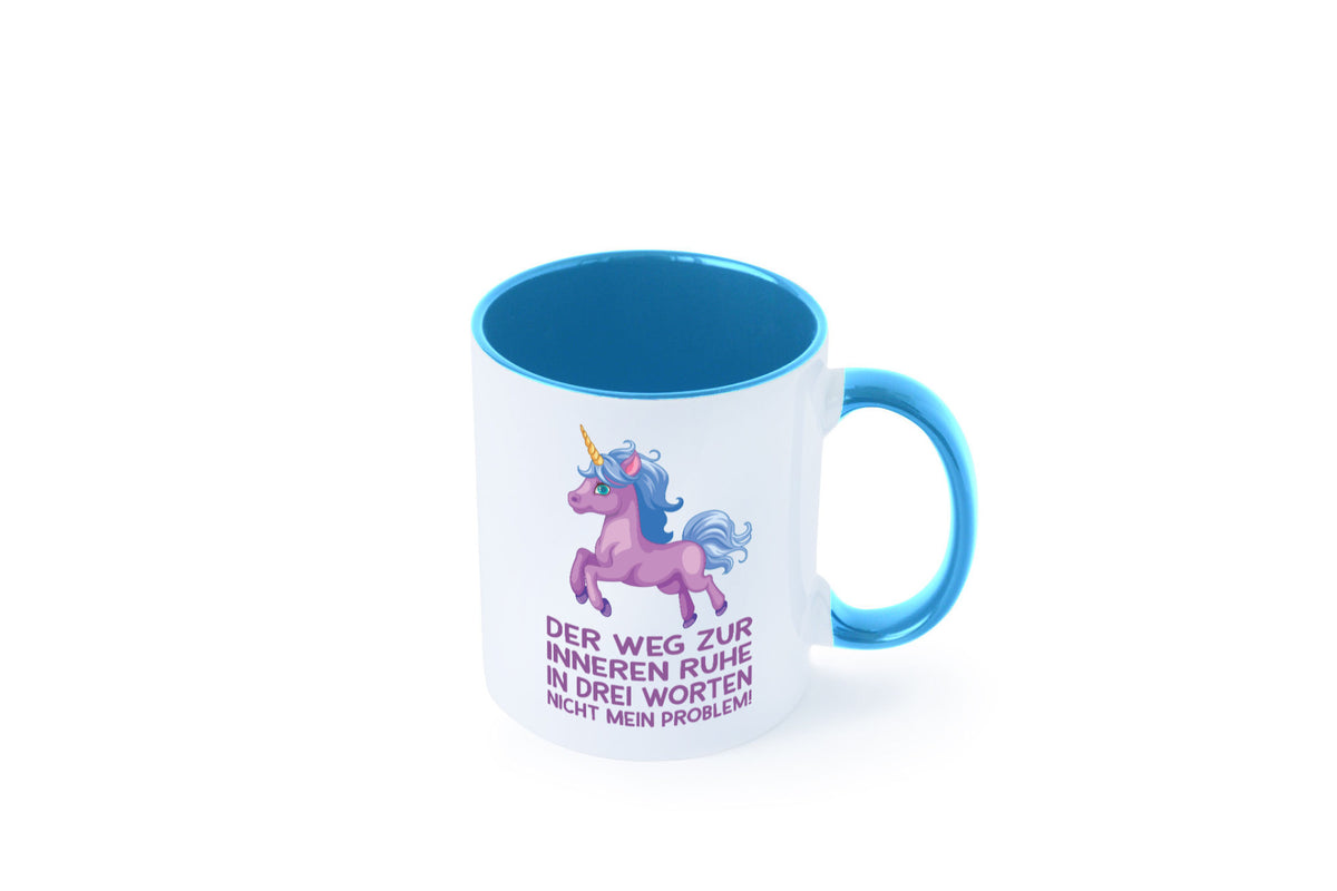 Innere Ruhe, drei Worte, nicht mein Problem | Einhorn Geschenk Humor Tasse