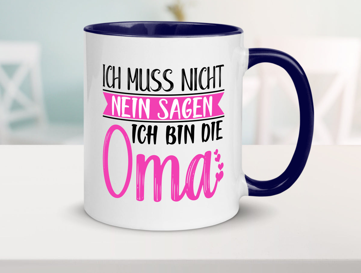 Muss nicht nein sagen, bin die Oma | Großmutter lustiger Spruch Geschenk Tasse