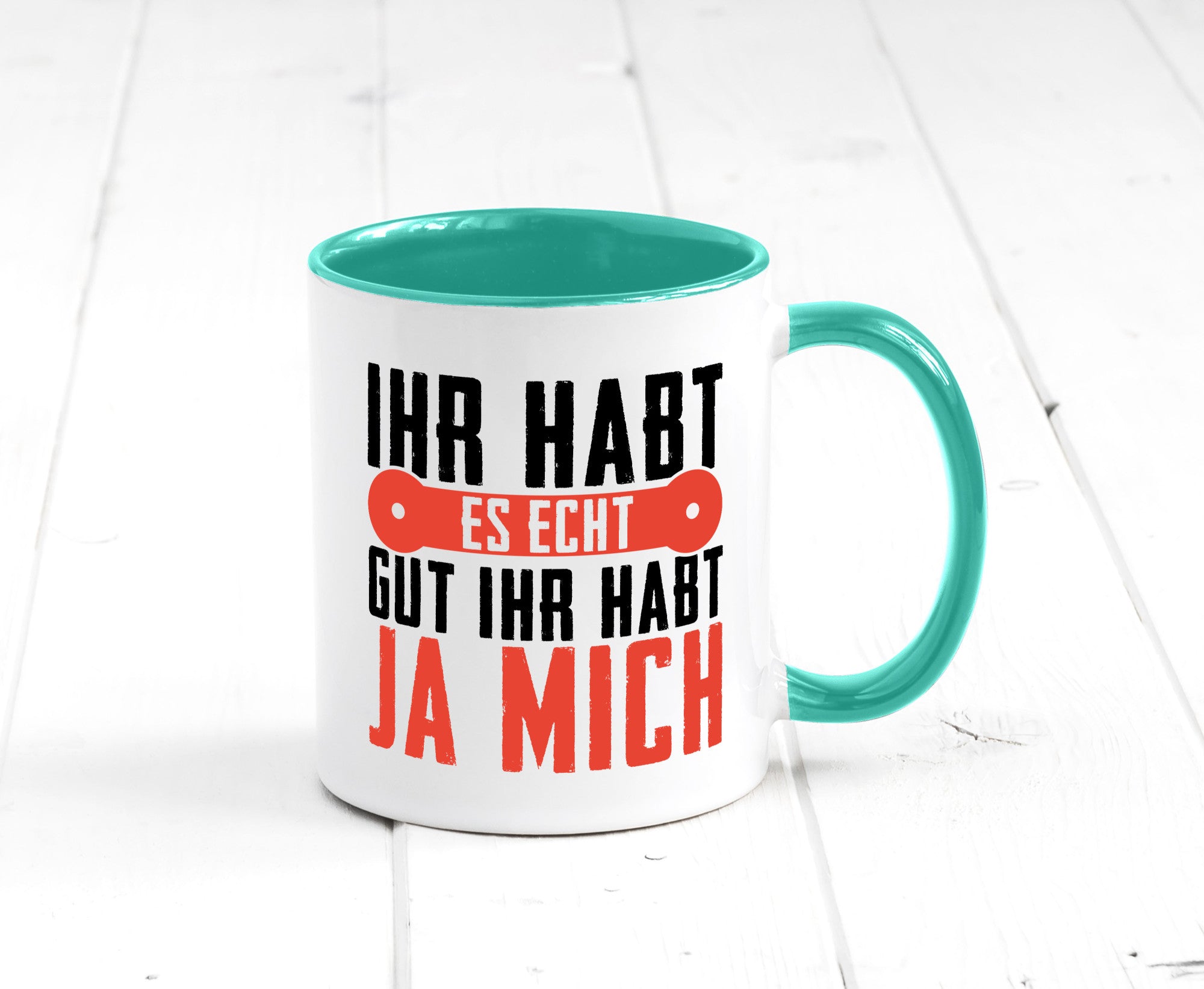 Ihr habt es echt gut ja mich lustig Humor Geschenkidee Geschenk Tasse