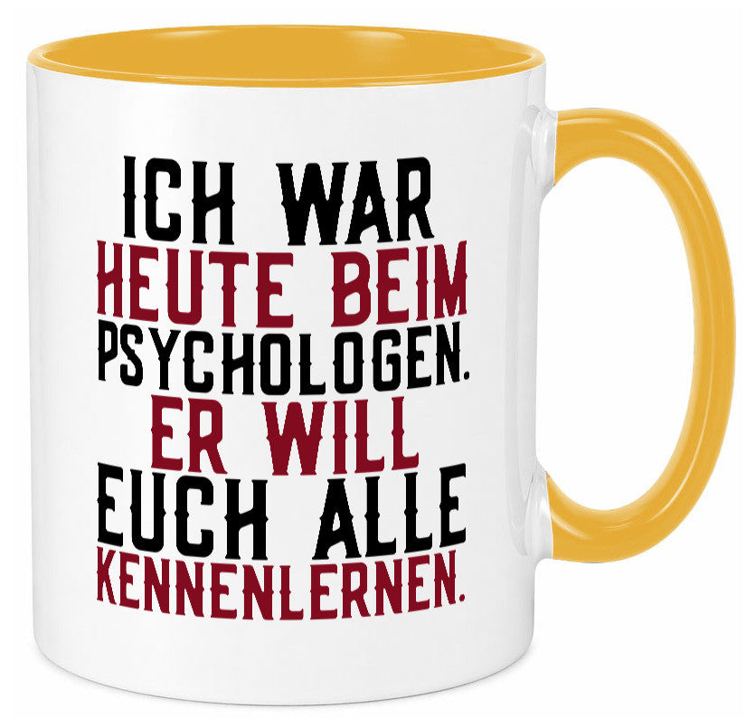 Ich war beim Psychologen | Therapie Sarkasmus Witz Geschenkidee Humor Tasse