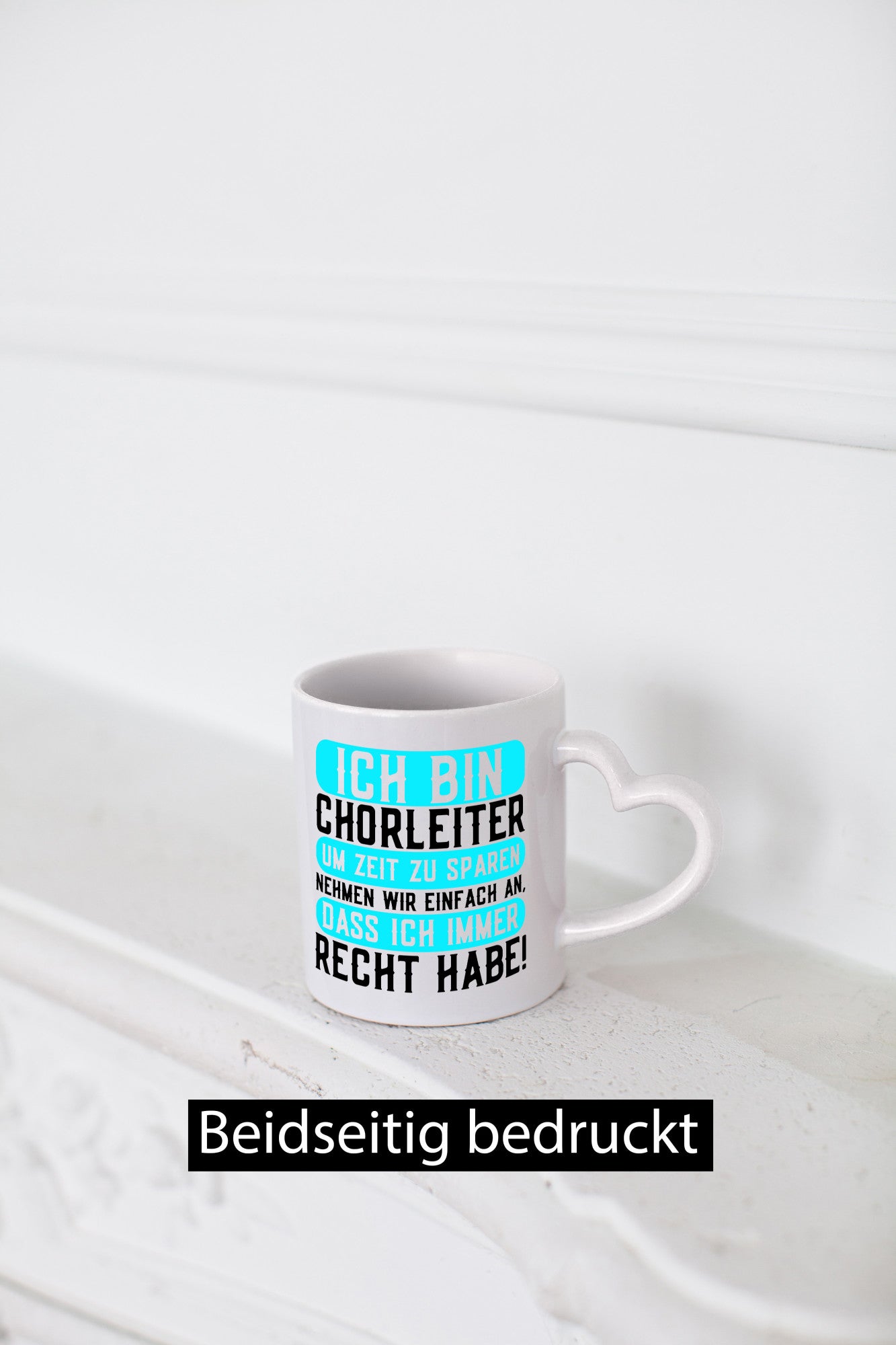 Ich bin Chorleiter und habe immer Recht | Chor Geschenkidee Humor Tasse
