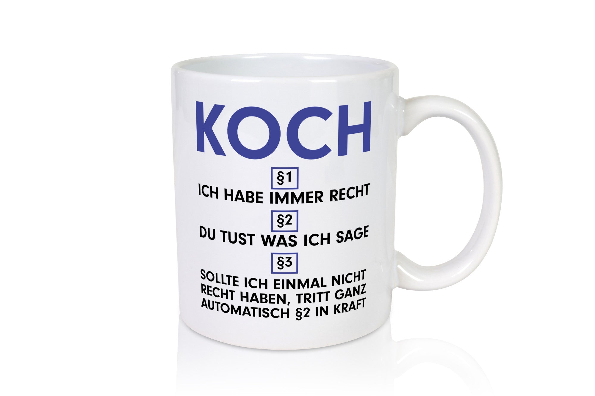 Ich habe immer Recht Koch | Chefkoch lustig Arbeit Kollegen Büro Geschenk Tasse