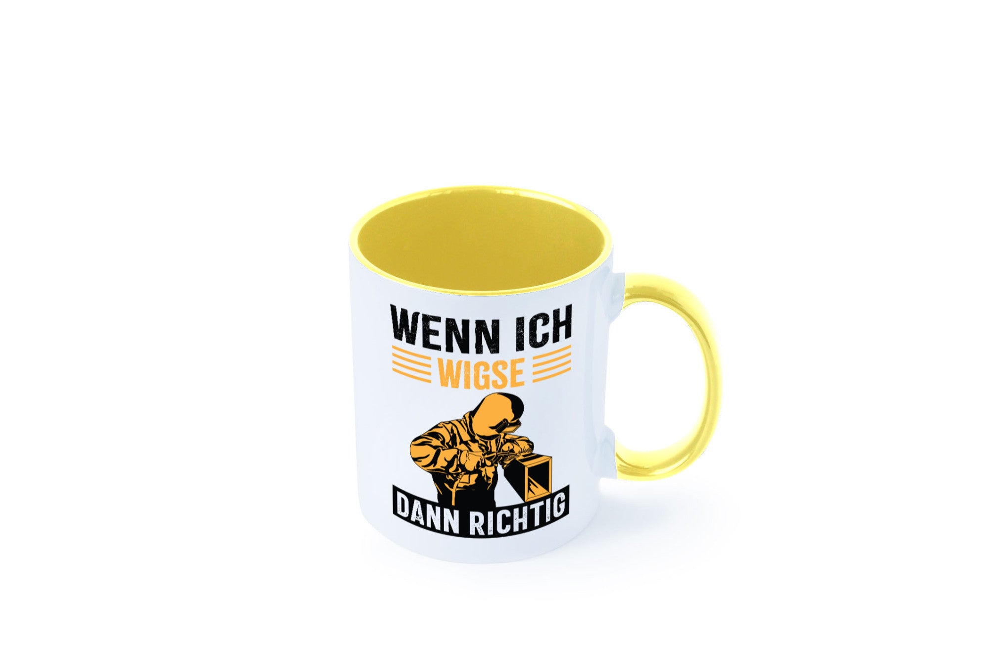 Wenn, dann richtig | Schweisser Geschenkidee Humor Tasse