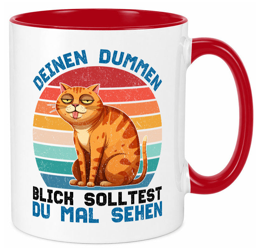 Deinen dummen Blick solltest du mal sehen | Katze Geschenkidee Tierliebhaber Tasse