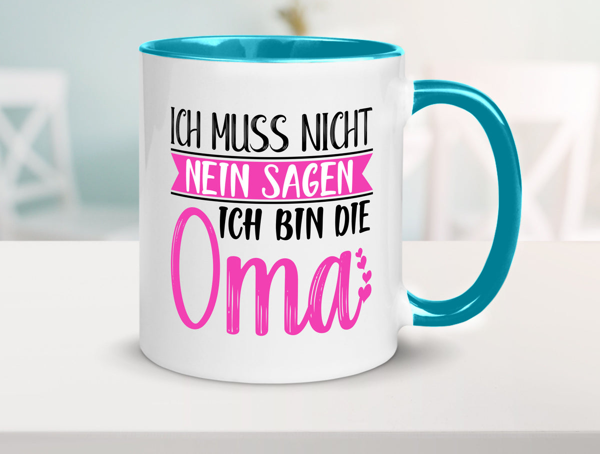 Muss nicht nein sagen, bin die Oma | Großmutter lustiger Spruch Geschenk Tasse