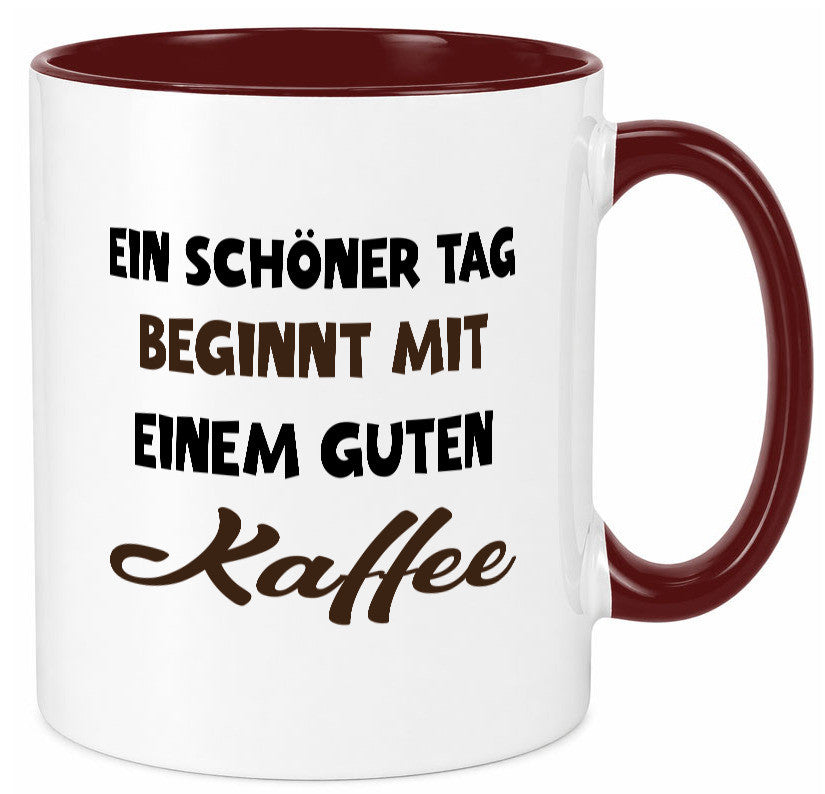 Ein Schöner Tag beginnt mit einem guten Kaffee Geschenk Humor Geschenkidee Tasse