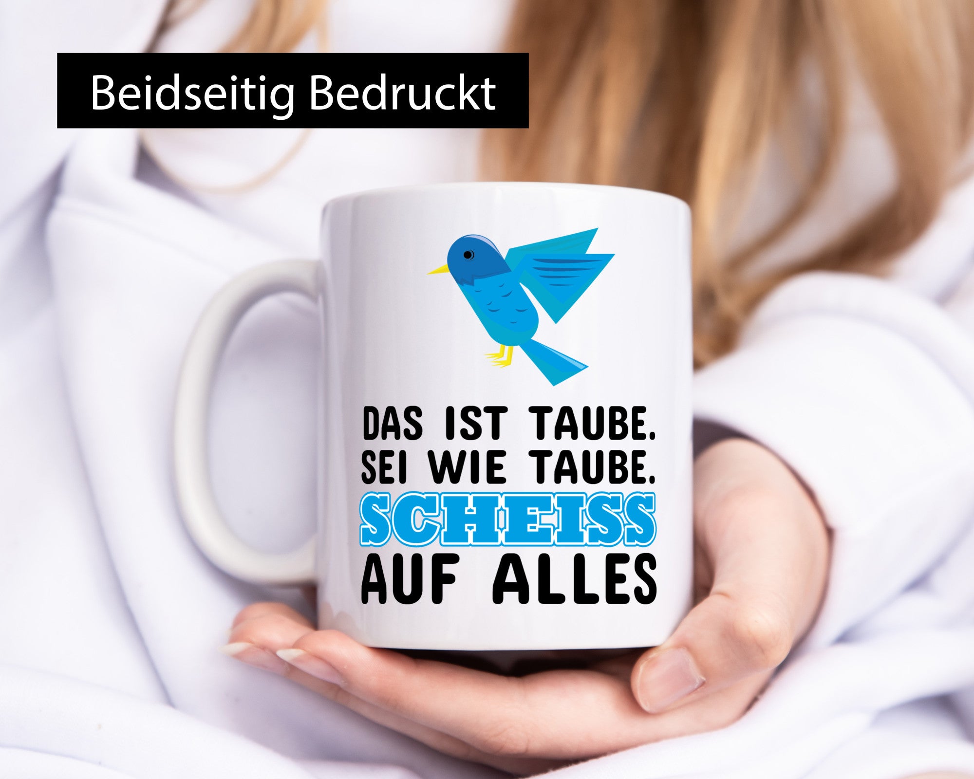 Sei wie Taube Geschenk Humor Geschenkidee lustiger Spruch Tasse
