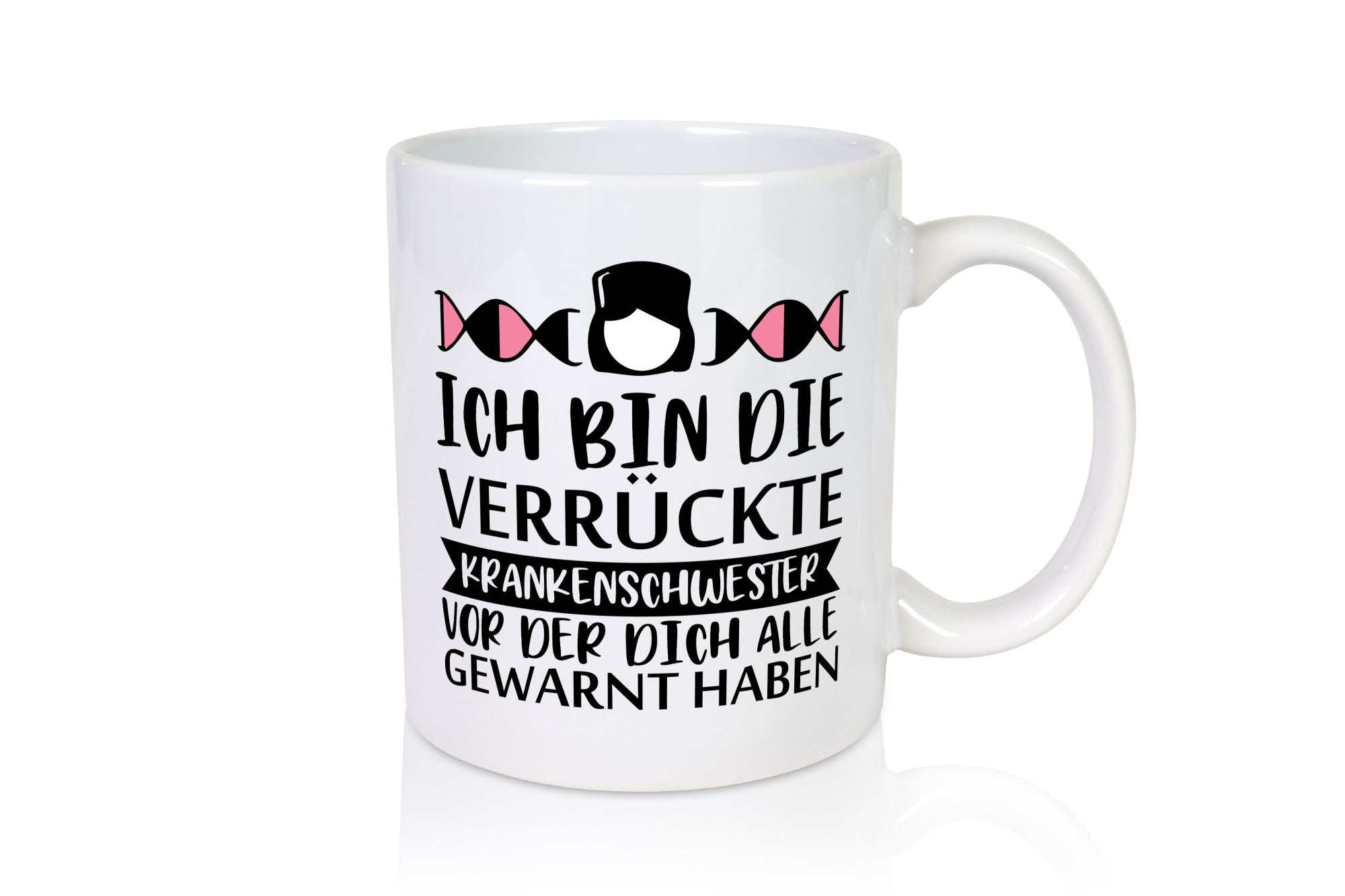 Verrückte Krankenschwester | Pflegekraft Nurse Humor Geschenkidee Tasse