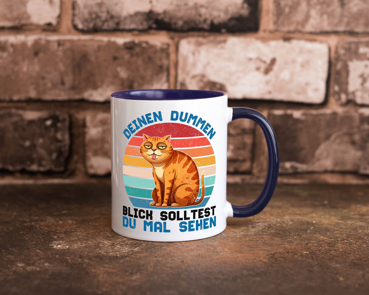 Deinen dummen Blick solltest du mal sehen | Katze Geschenkidee Tierliebhaber Tasse