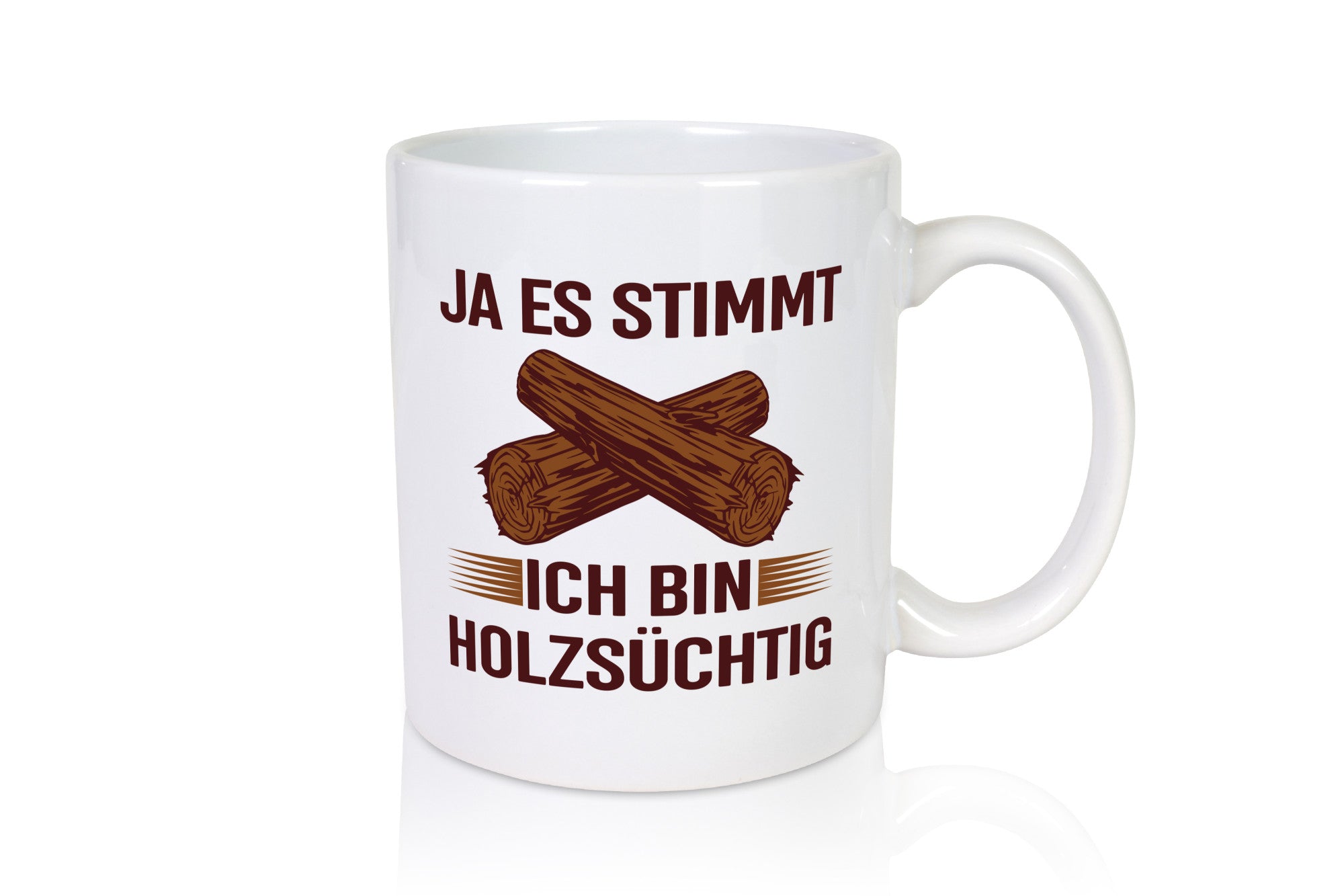Ja es stimmt ich bin Holzsüchtig | Förster Tischler lustiger Spruch Geschenk