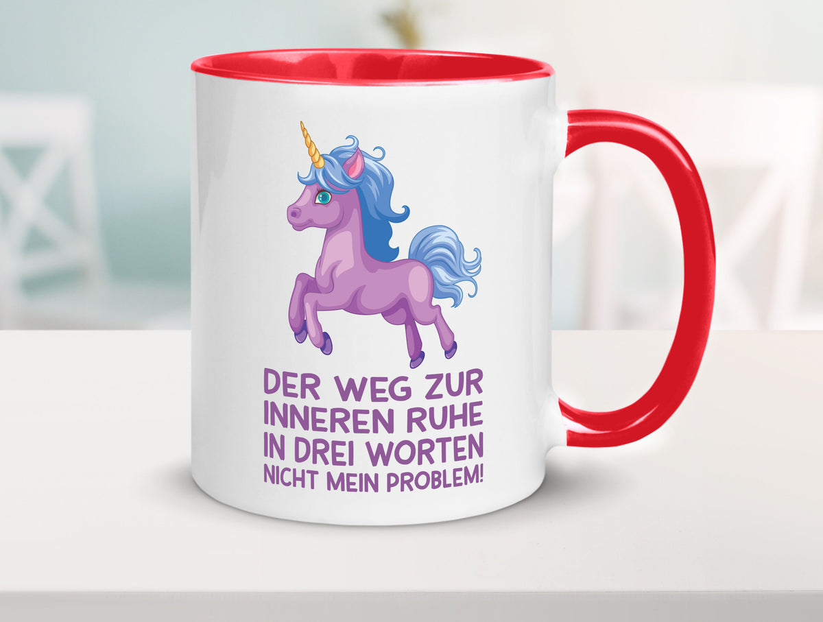 Innere Ruhe, drei Worte, nicht mein Problem | Einhorn Geschenk Humor Tasse