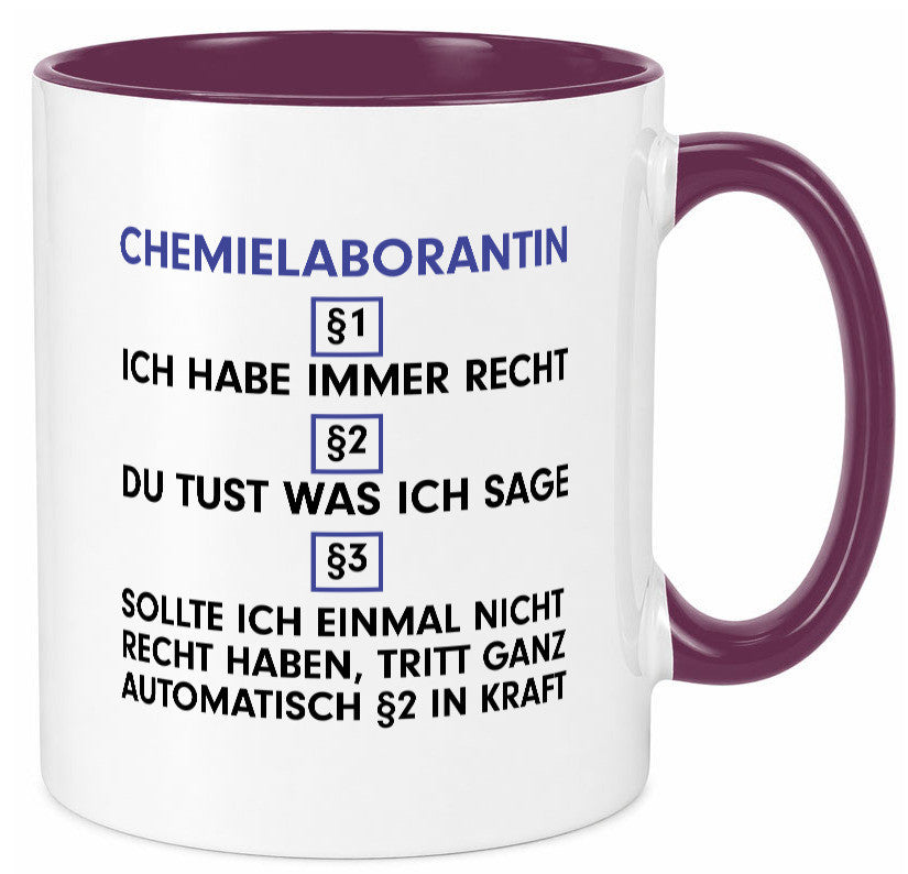 Ich habe immer Recht Chemielaborantin | Laborantin Chemie Humor Geschenkidee Tasse