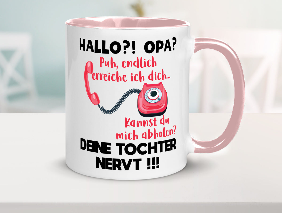 Opa hol mich ab | Deine Tochter nevt Bester Geschenkidee Familie Humor Tasse