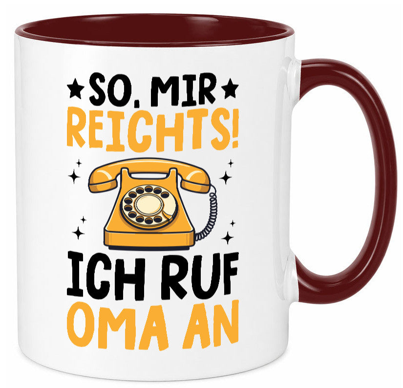 Mir reichts ich ruf oma an | Enkelkinder lustig Familie Geschenkidee Geschenk Tasse