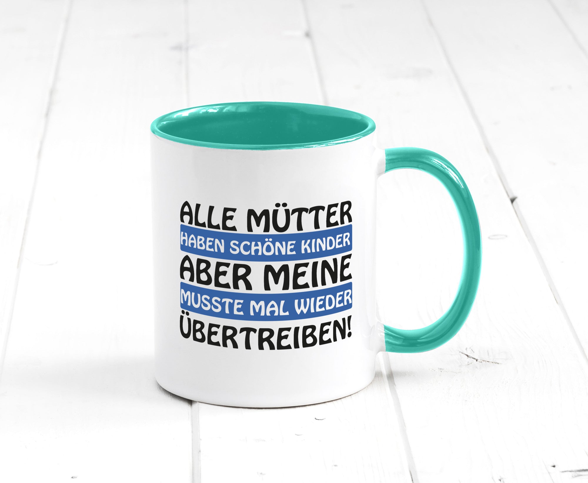 Alle Mütter haben schöne Kinder | Selbstbewusst Spruch Geschenk Humor