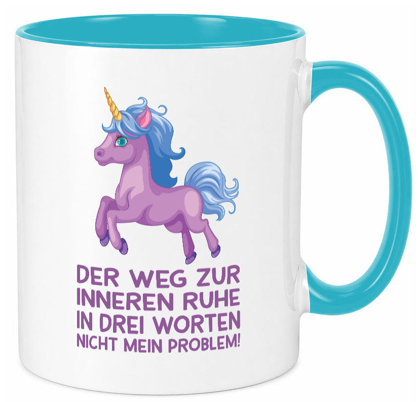 Innere Ruhe, drei Worte, nicht mein Problem | Einhorn Geschenk Humor Tasse