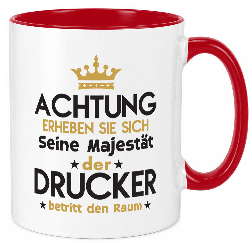 Seine Majestät Drucker | Druckerei Print Medien Geschenkidee Humor Tasse