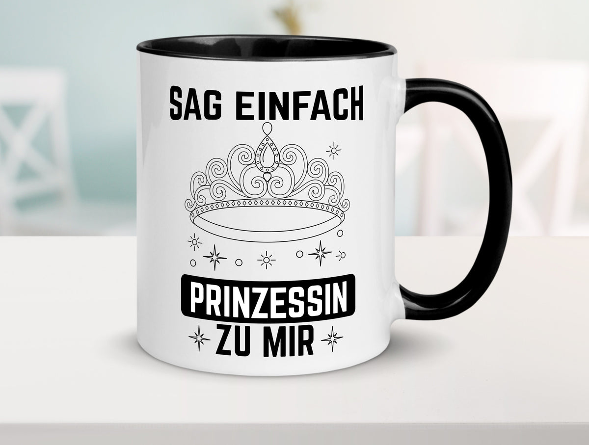 Sag einfach Prinzessin zu mir | Eure Meijestät Geschenkidee Humor Tasse