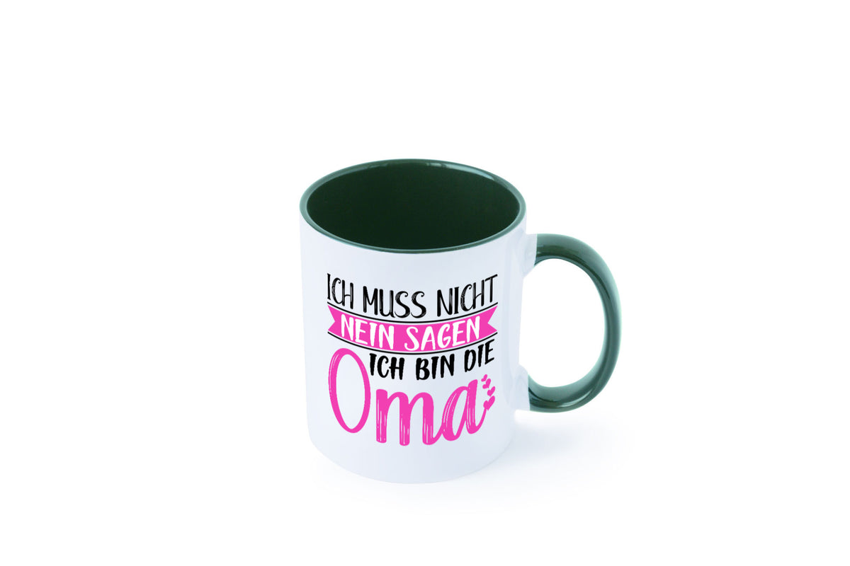 Muss nicht nein sagen, bin die Oma | Großmutter lustiger Spruch Geschenk Tasse