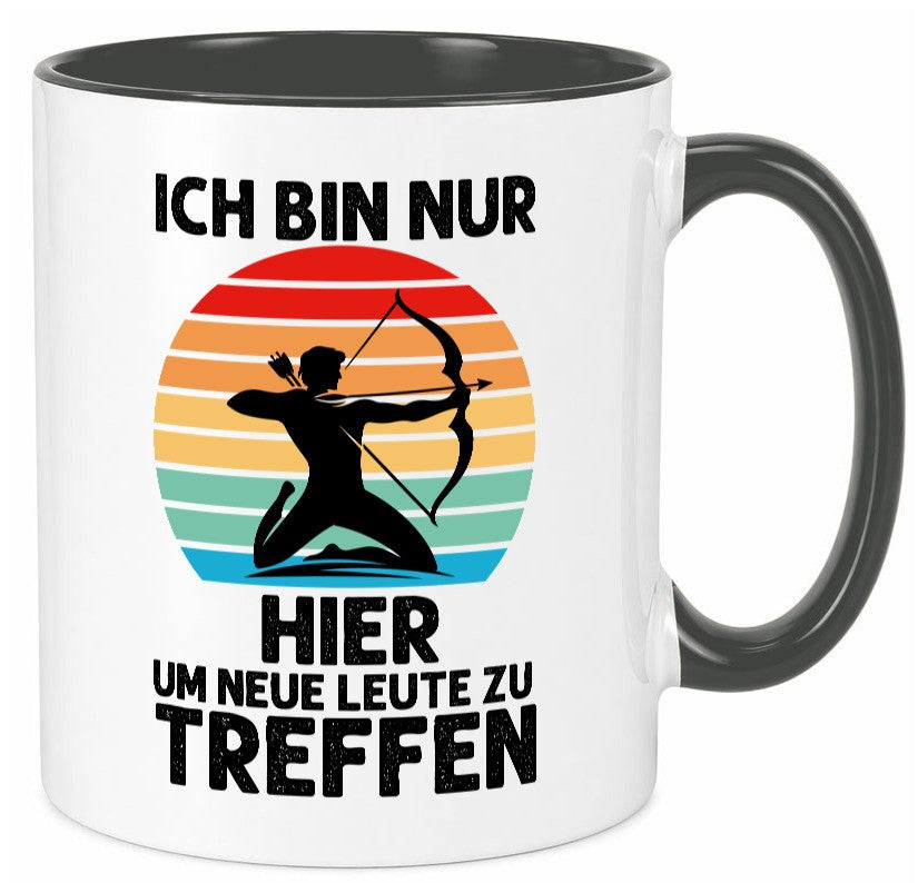 Nur hier um neue Leute zu treffen | Bogenschütze Humor Geschenkidee Tasse