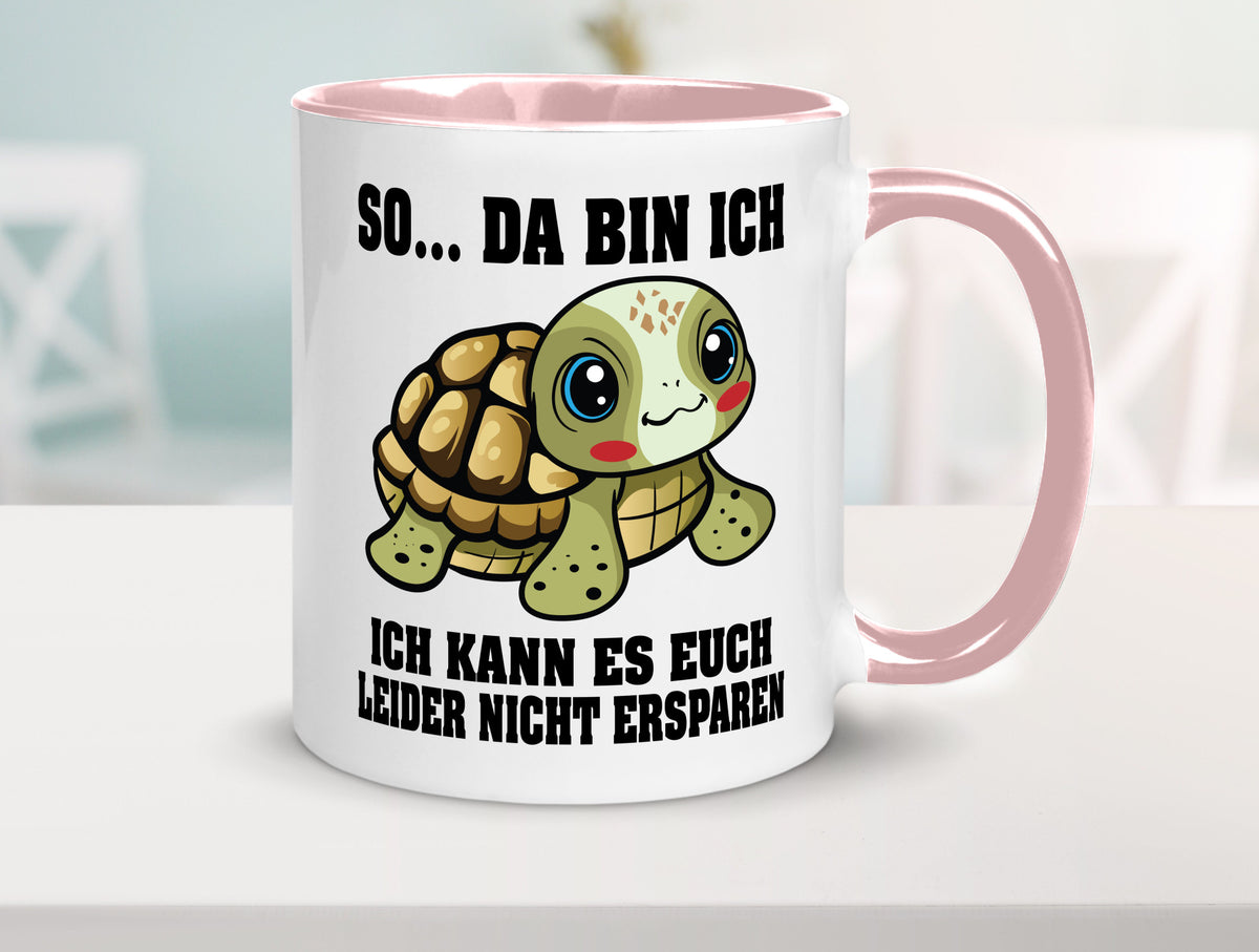 So da bin ich, ich kann es euch leider nicht ersparen Geschenk Humor Tasse