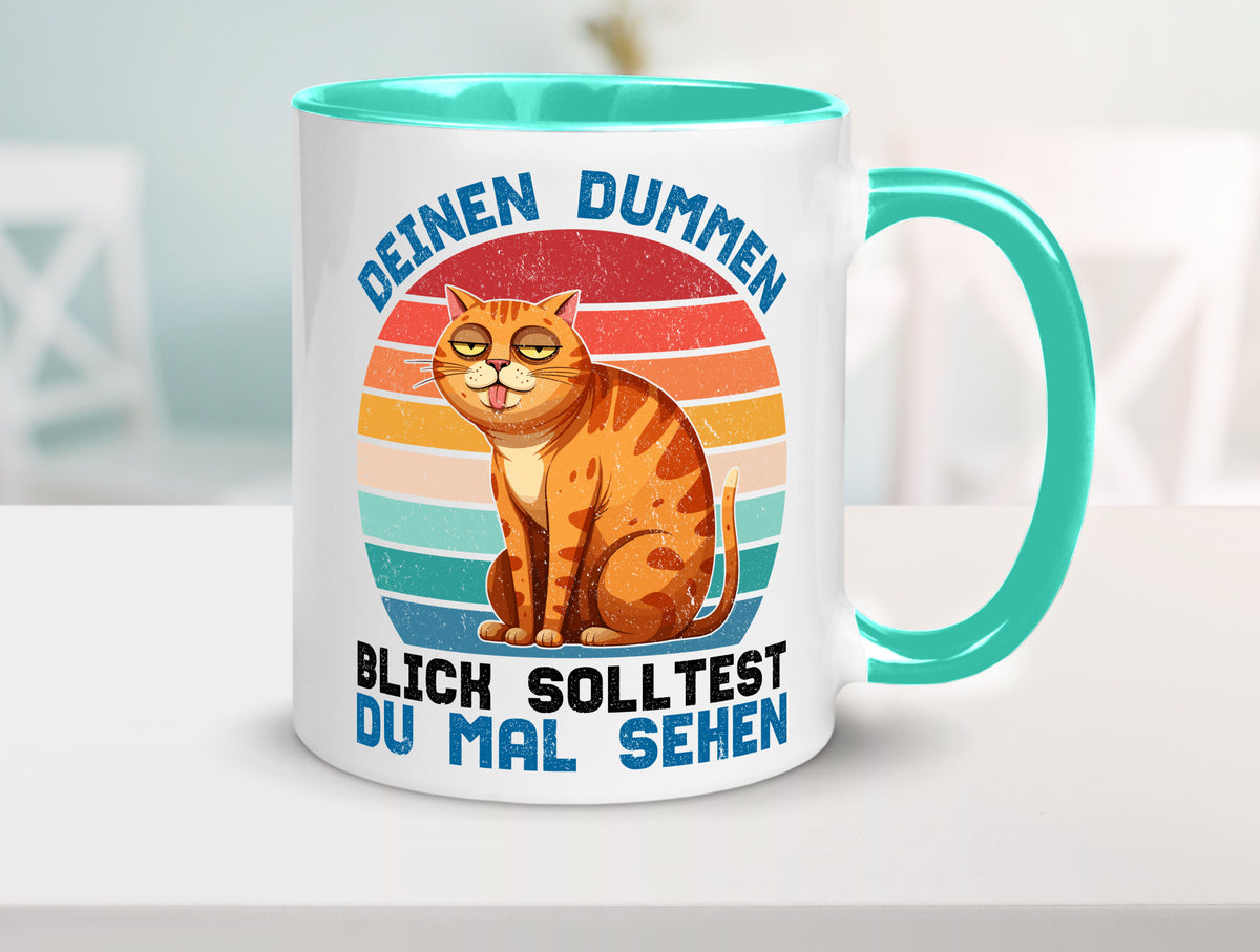 Deinen dummen Blick solltest du mal sehen | Katze Geschenkidee Tierliebhaber Tasse