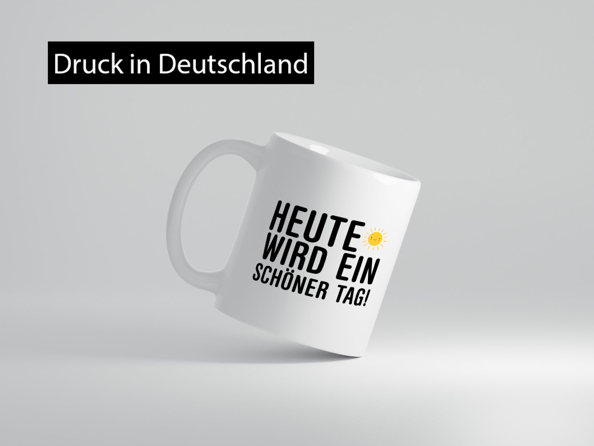 Heute wird ein schöner Tag | Motivation Positive Gedanken lustig Humor
