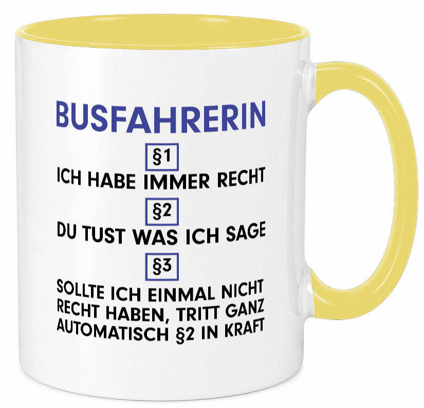 Ich habe immer Recht Busfahrerin | Berufsfahrer Fahrerin v2 Humor Arbeit Tasse