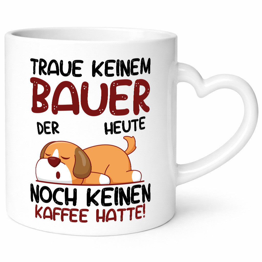 Traue keinem Bauer | Bauernhof Landwirtschaft Humor Geschenkidee Tasse