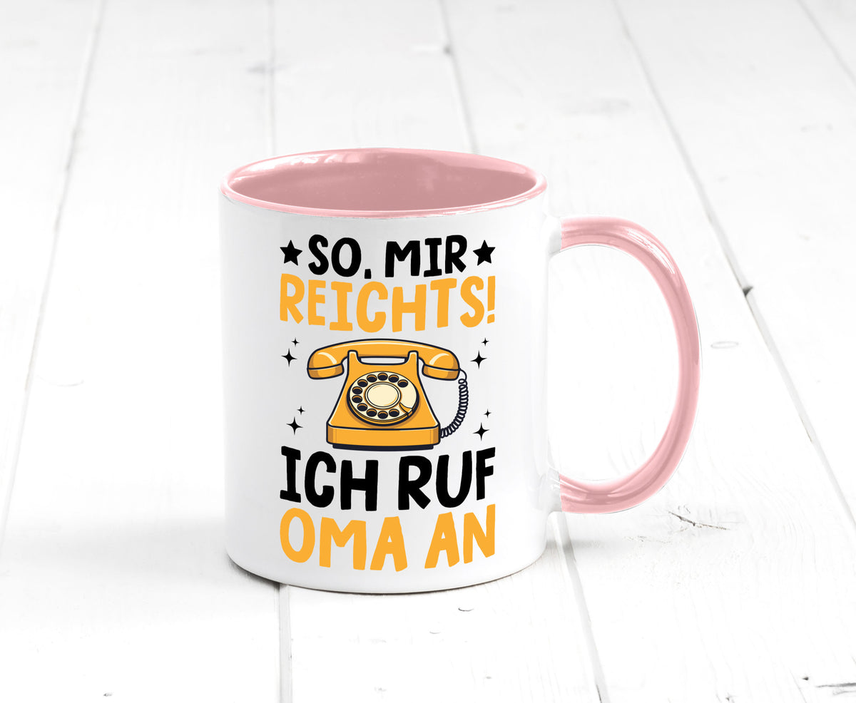 Mir reichts ich ruf oma an | Enkelkinder lustig Familie Geschenkidee Geschenk Tasse