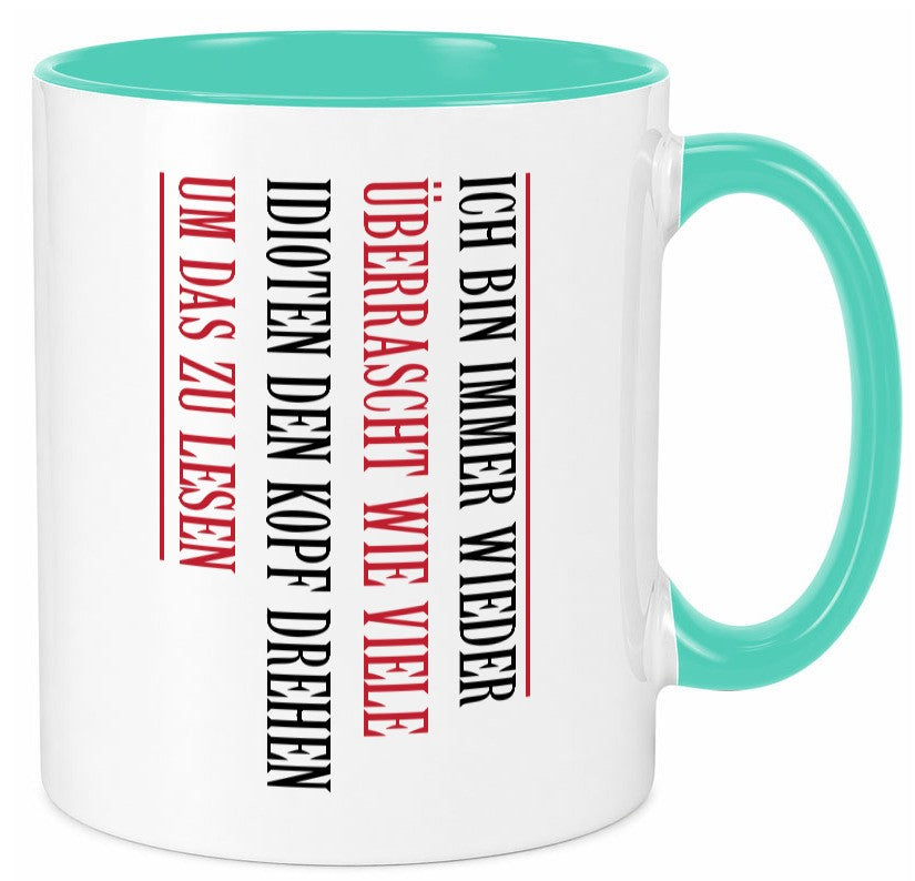 Überrascht wie viele Idioten Kopf drehen | lustiger Spruch v2 Humor Tasse