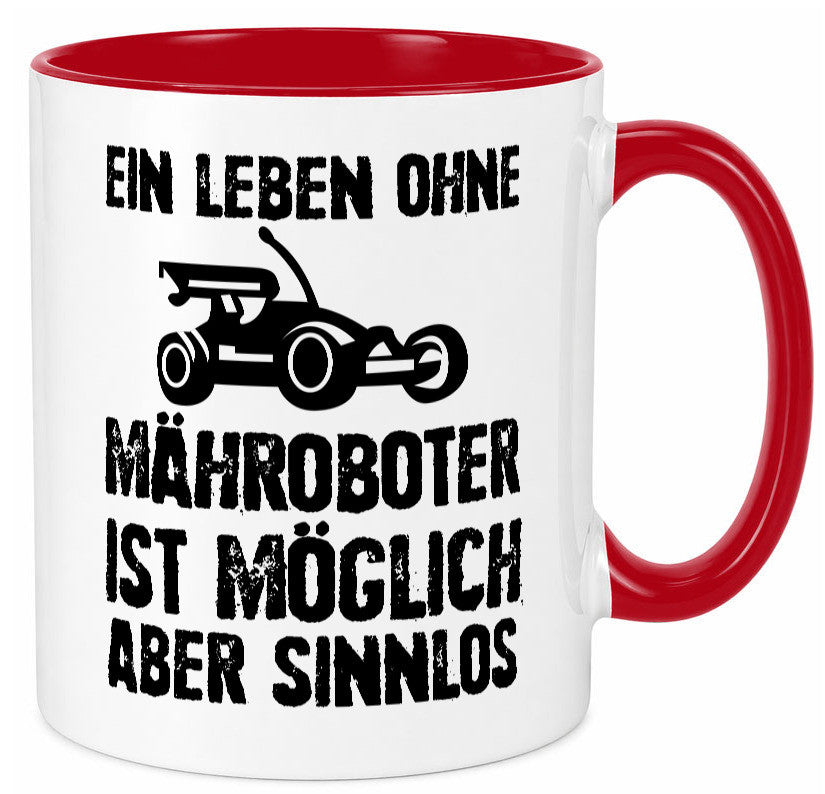 Leben oihne Mähroboter, möglich, aber sinnlos | Garten Geschenkidee Humor Tasse